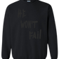 GOD WILL NEVER FAIL BLACK SWEATSHIRT