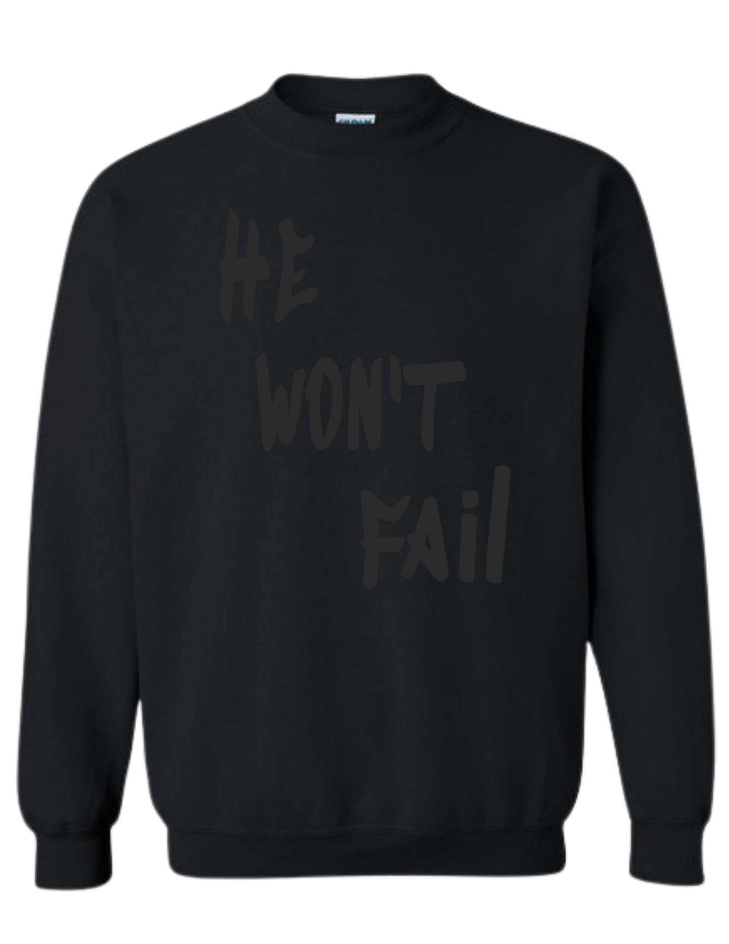 GOD WILL NEVER FAIL BLACK SWEATSHIRT