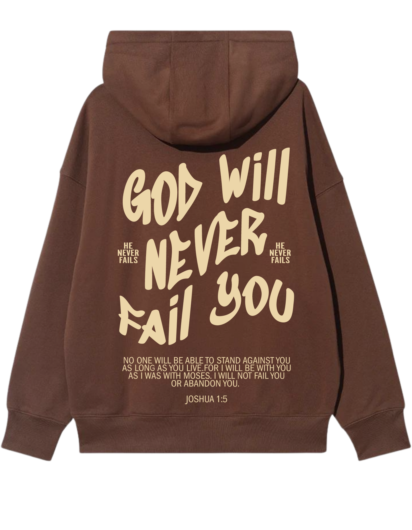 GOD WILL NEVER FAIL BROWN HOODIE